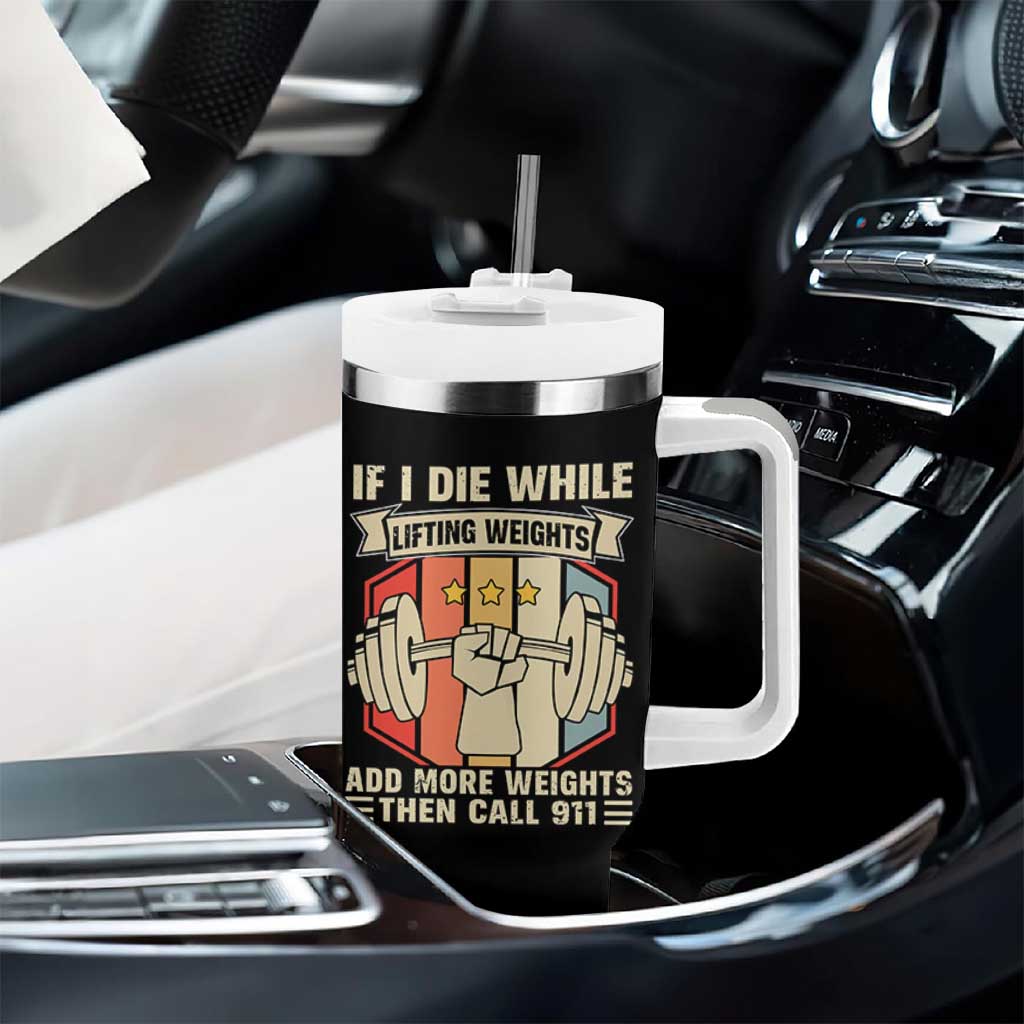 If I Die While Lifting Weights Tumbler With Handle Funny Weightlifting Fitness Gift
