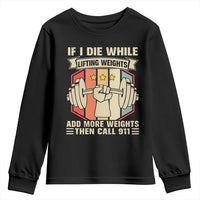 If I Die While Lifting Weights Youth Sweatshirt Funny Weightlifting Fitness Gift - Wonder Print Shop
