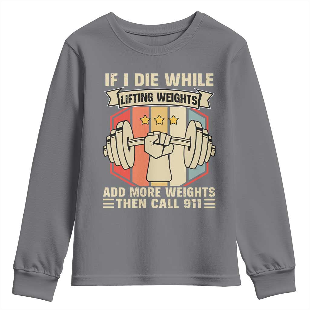 If I Die While Lifting Weights Youth Sweatshirt Funny Weightlifting Fitness Gift - Wonder Print Shop