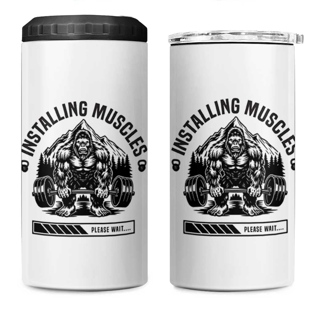 Installing Muscles Please Wait 4 in 1 Can Cooler Tumbler Bigfoot Funny Gym Workout Gift