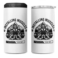 Installing Muscles Please Wait 4 in 1 Can Cooler Tumbler Bigfoot Funny Gym Workout Gift