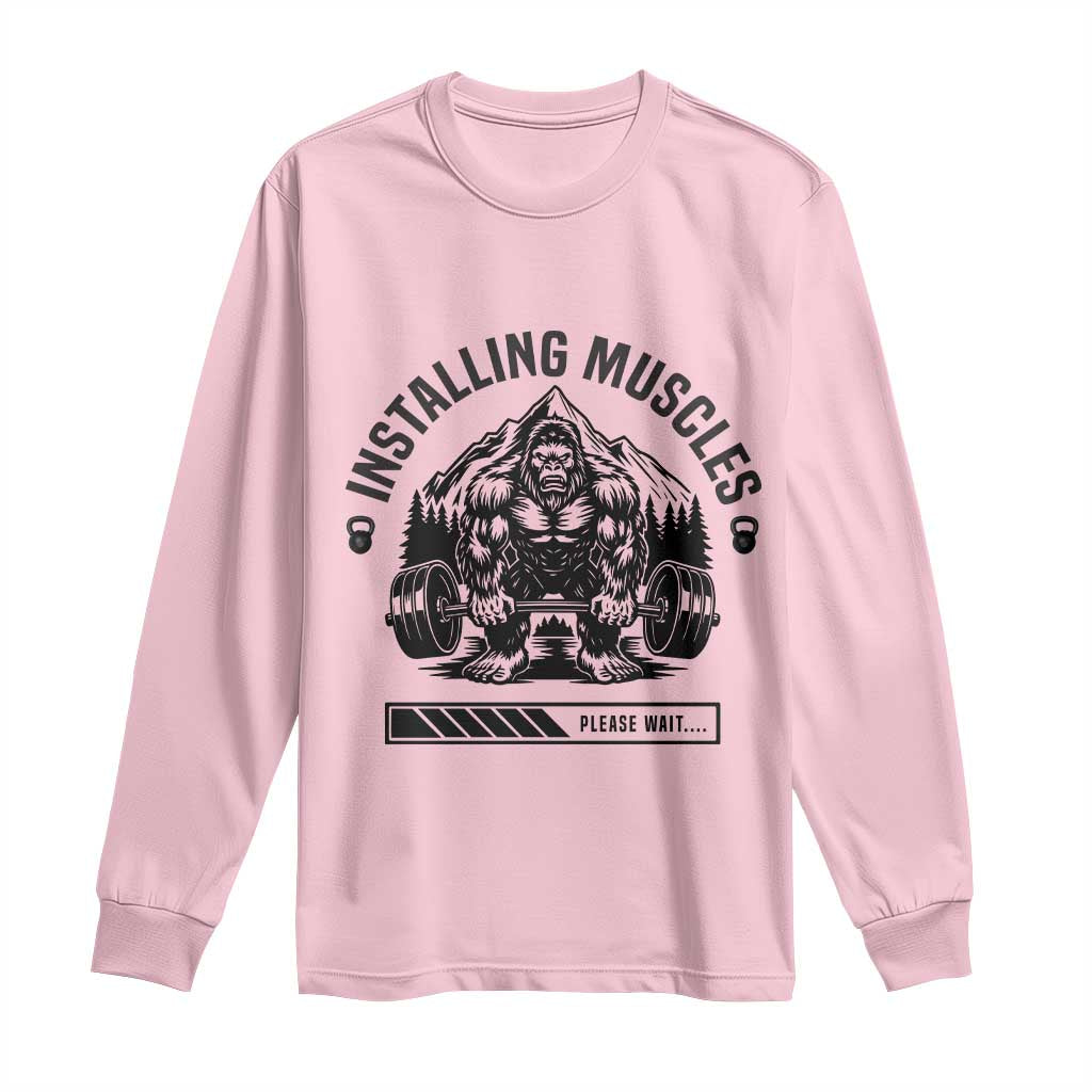 Installing Muscles Please Wait Long Sleeve Shirt Bigfoot Funny Gym Workout Gift - Wonder Print Shop