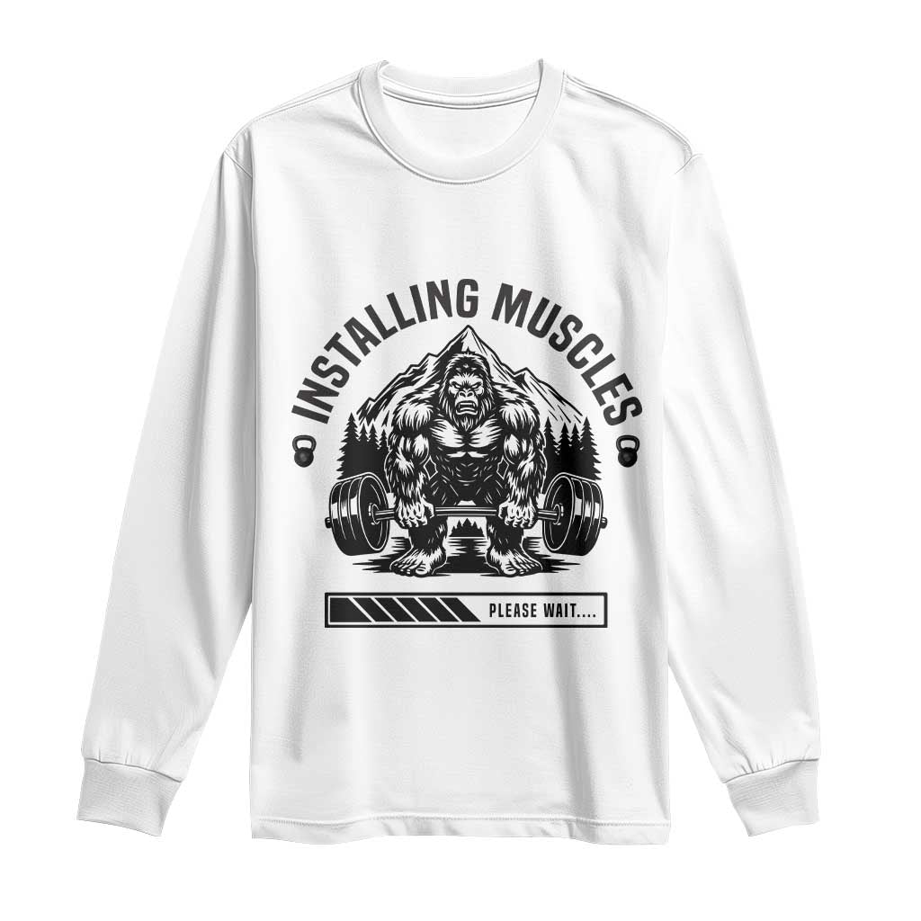 Installing Muscles Please Wait Long Sleeve Shirt Bigfoot Funny Gym Workout Gift - Wonder Print Shop