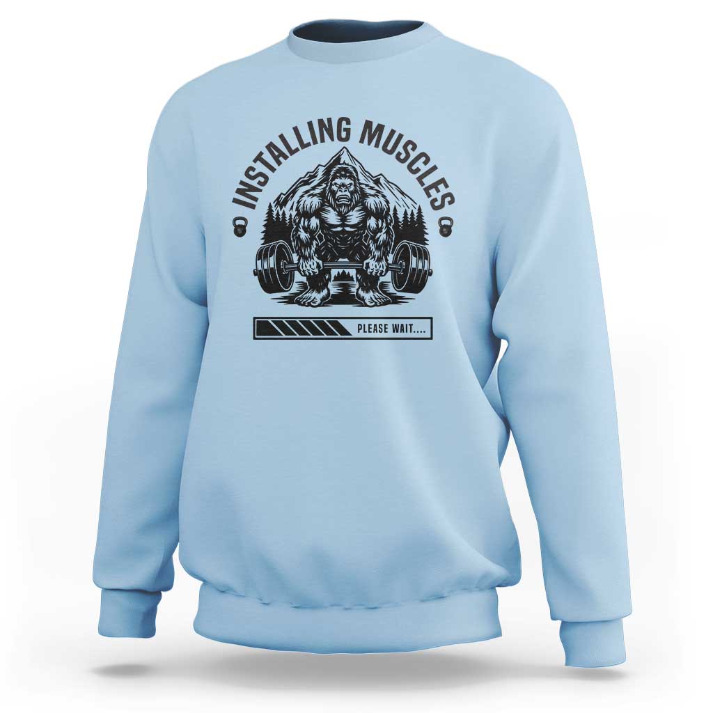 Installing Muscles Please Wait Sweatshirt Bigfoot Funny Gym Workout Gift - Wonder Print Shop