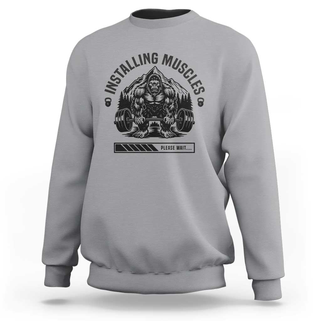 Installing Muscles Please Wait Sweatshirt Bigfoot Funny Gym Workout Gift - Wonder Print Shop