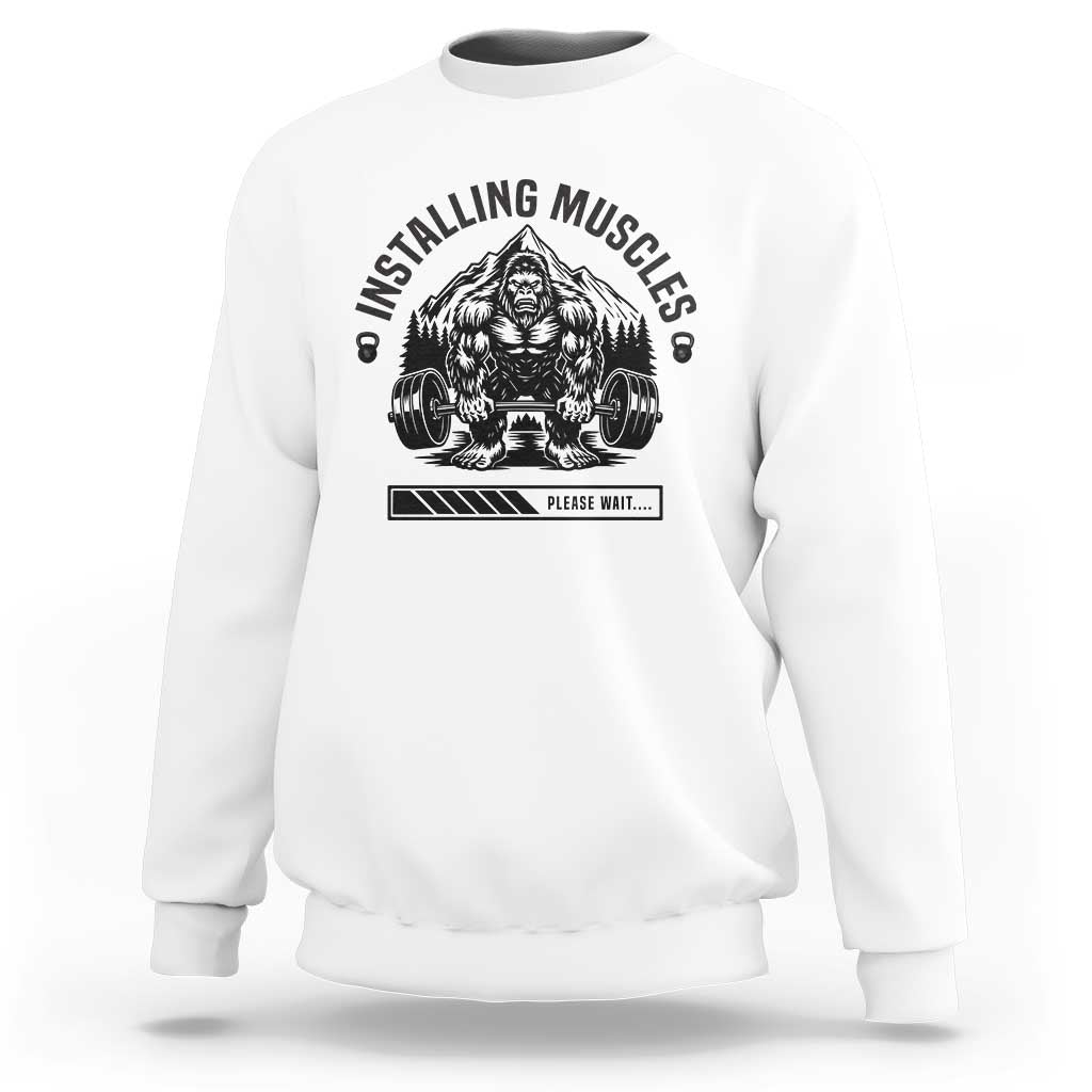 Installing Muscles Please Wait Sweatshirt Bigfoot Funny Gym Workout Gift - Wonder Print Shop