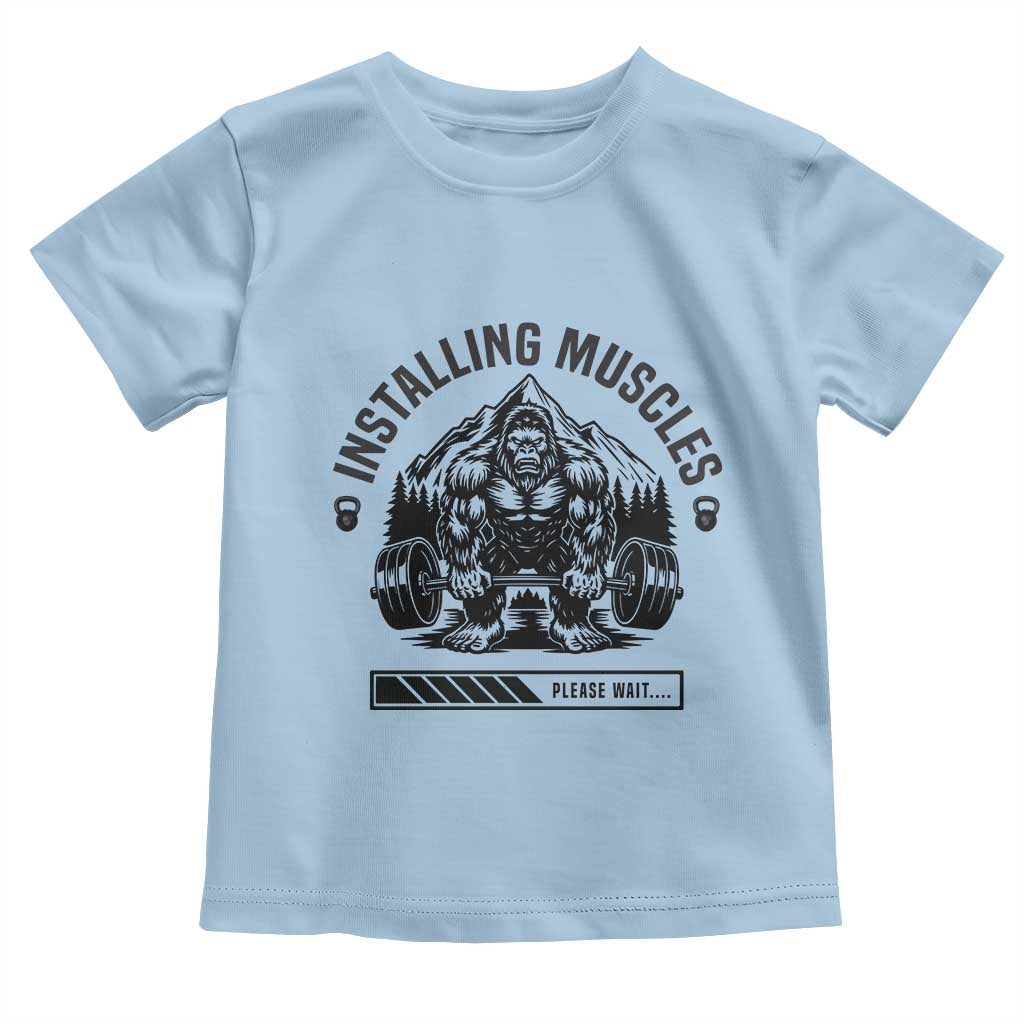 Installing Muscles Please Wait Toddler T Shirt Bigfoot Funny Gym Workout Gift - Wonder Print Shop