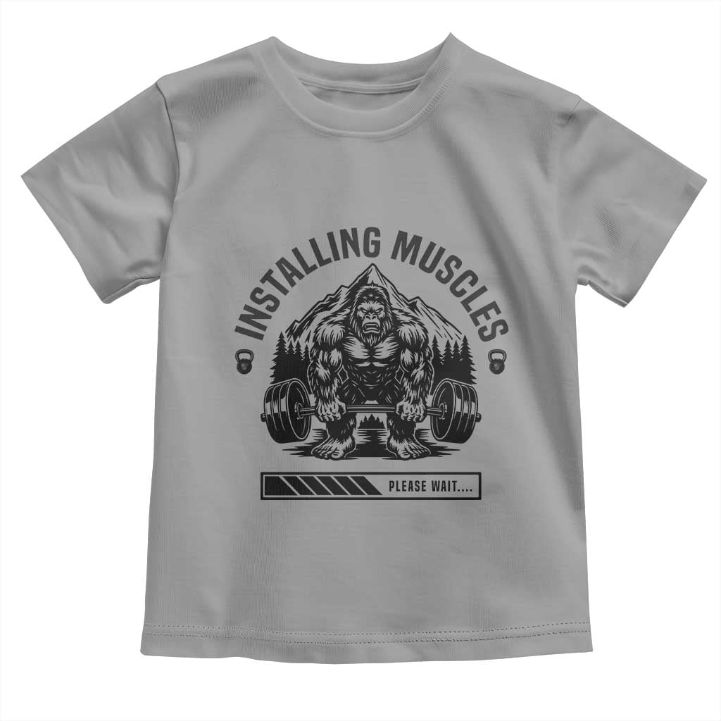 Installing Muscles Please Wait Toddler T Shirt Bigfoot Funny Gym Workout Gift - Wonder Print Shop