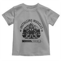 Installing Muscles Please Wait Toddler T Shirt Bigfoot Funny Gym Workout Gift - Wonder Print Shop