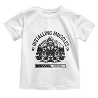 Installing Muscles Please Wait Toddler T Shirt Bigfoot Funny Gym Workout Gift - Wonder Print Shop