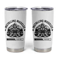 Installing Muscles Please Wait Tumbler Cup Bigfoot Funny Gym Workout Gift