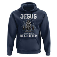 Funny Christian Gym Gift Hoodie Jesus The Ultimate Deadlifter - Wonder Print Shop