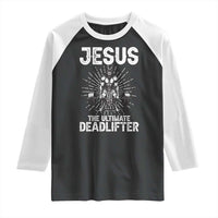 Funny Christian Gym Gift Raglan Shirt Jesus The Ultimate Deadlifter - Wonder Print Shop