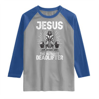Funny Christian Gym Gift Raglan Shirt Jesus The Ultimate Deadlifter - Wonder Print Shop