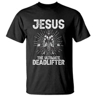 Funny Christian Gym Gift T Shirt Jesus The Ultimate Deadlifter - Wonder Print Shop