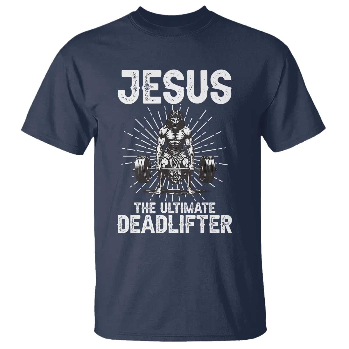Funny Christian Gym Gift T Shirt Jesus The Ultimate Deadlifter - Wonder Print Shop
