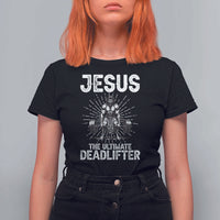 Funny Christian Gym Gift T Shirt For Women Jesus The Ultimate Deadlifter - Wonder Print Shop