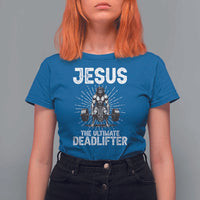 Funny Christian Gym Gift T Shirt For Women Jesus The Ultimate Deadlifter - Wonder Print Shop