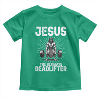 Funny Christian Gym Gift Toddler T Shirt Jesus The Ultimate Deadlifter - Wonder Print Shop