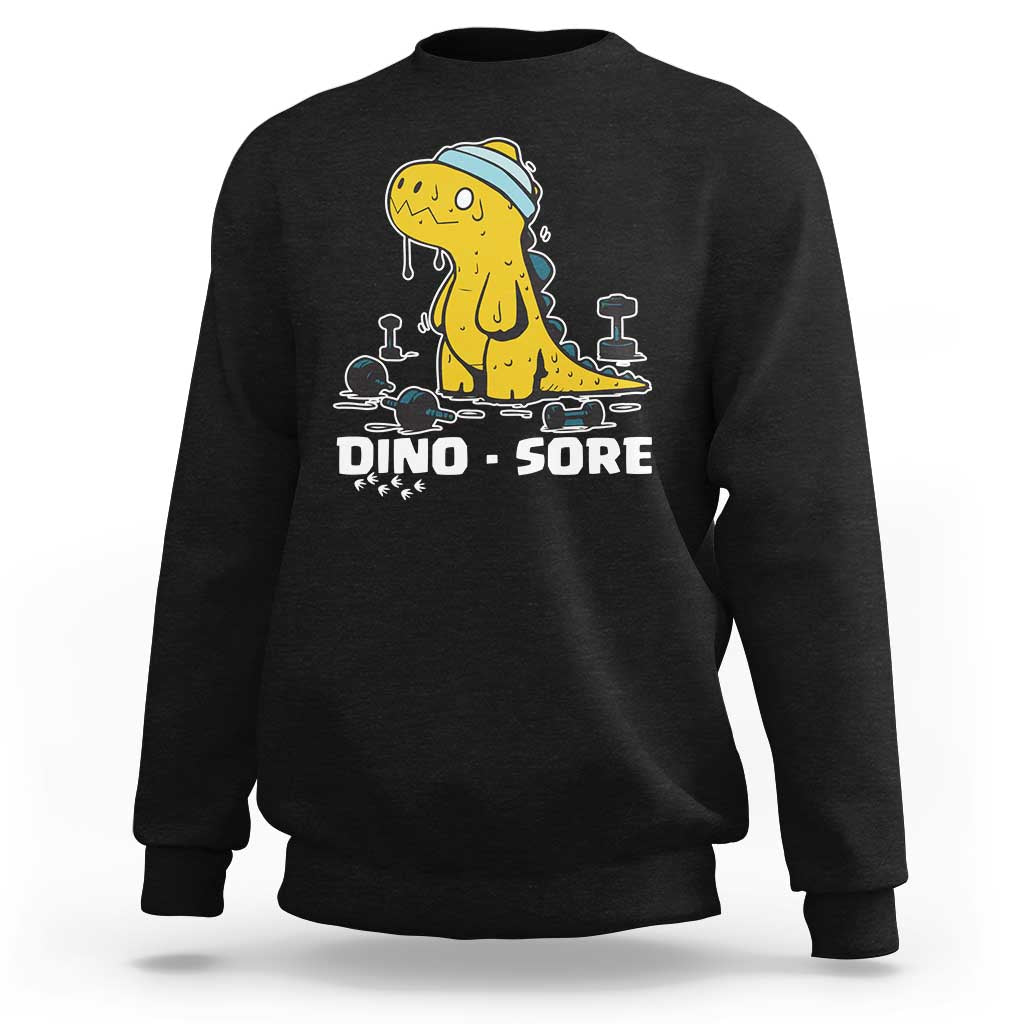 Dino Sore Sweatshirt Funny Dinosaur Workout Gift - Wonder Print Shop