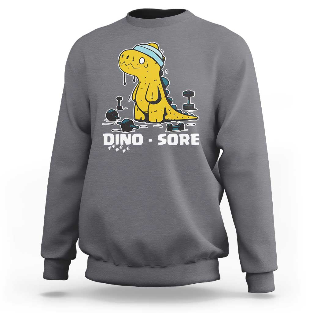 Dino Sore Sweatshirt Funny Dinosaur Workout Gift - Wonder Print Shop