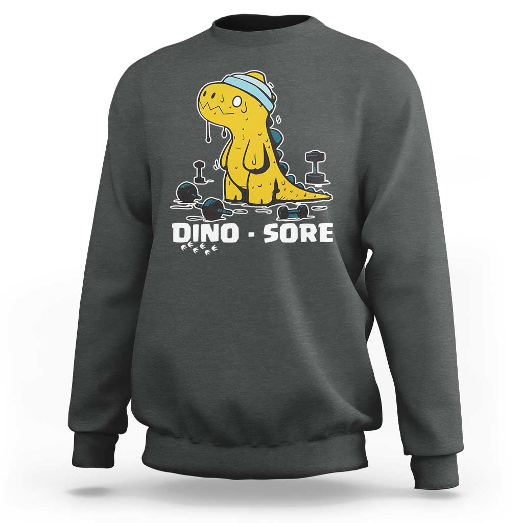 Dino Sore Sweatshirt Funny Dinosaur Workout Gift - Wonder Print Shop