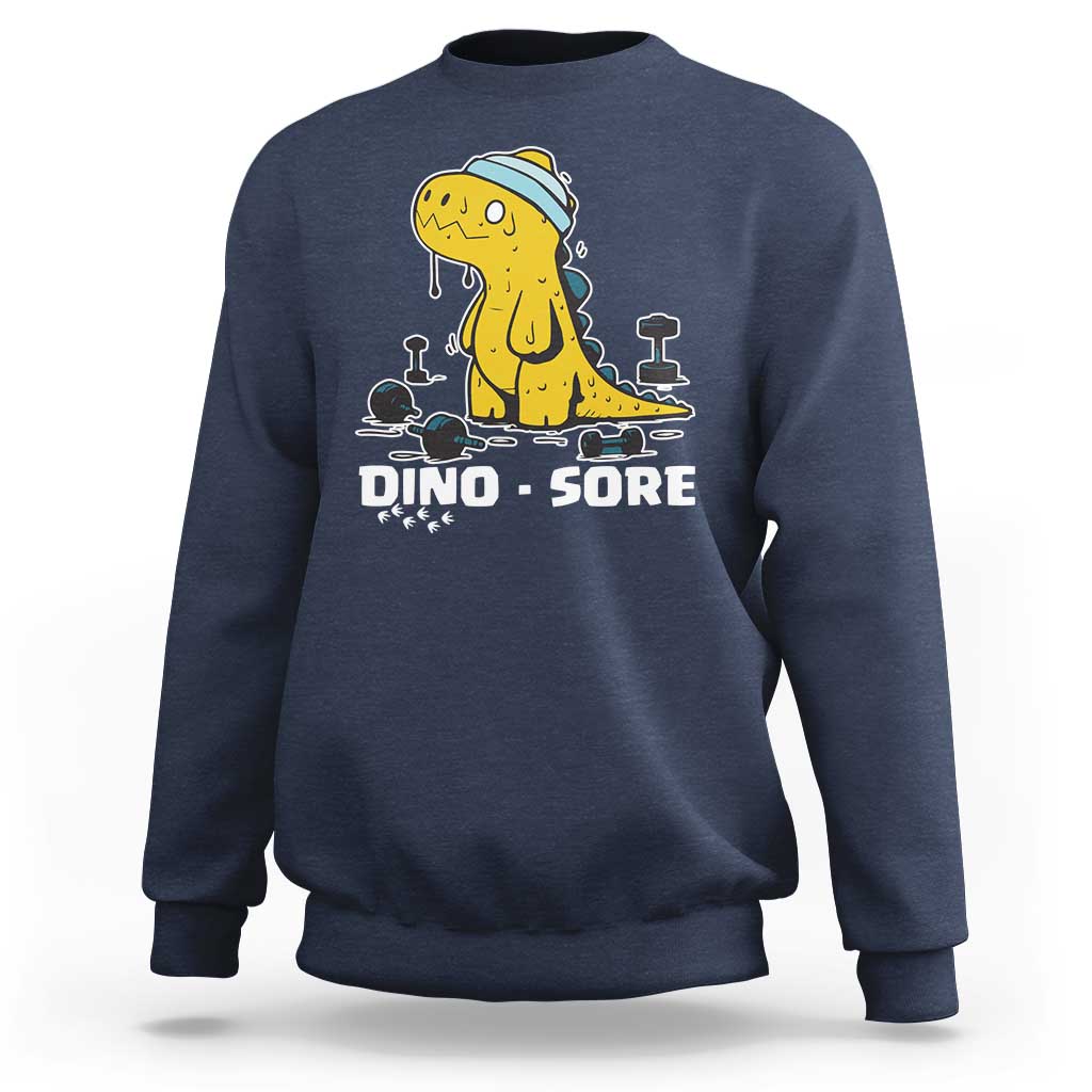Dino Sore Sweatshirt Funny Dinosaur Workout Gift - Wonder Print Shop