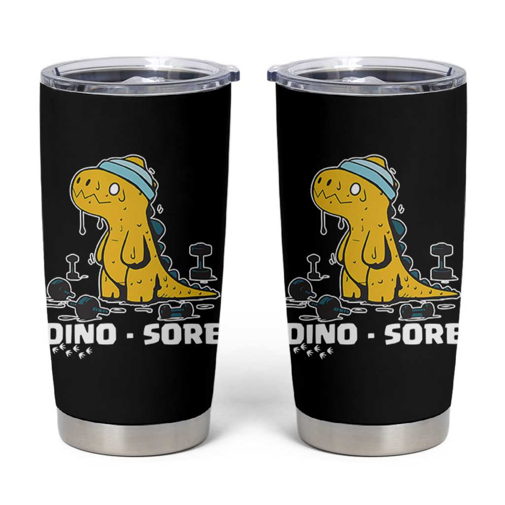 Dino Sore Tumbler Cup Funny Dinosaur Workout Gift