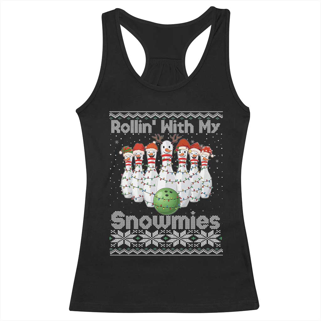 Rollin With My Snowmies Racerback Tank Top Funny Christmas Bowling Ugly Sweater Gift - Wonder Print Shop