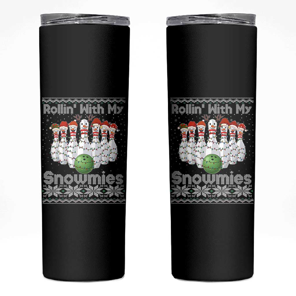 Rollin With My Snowmies Skinny Tumbler Funny Christmas Bowling Ugly Sweater Gift - Wonder Print Shop