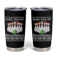 Rollin With My Snowmies Tumbler Cup Funny Christmas Bowling Ugly Sweater Gift - Wonder Print Shop