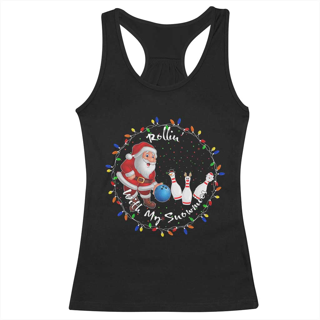Rollin With My Snowmies Racerback Tank Top Bowling Xmas Gift - Wonder Print Shop