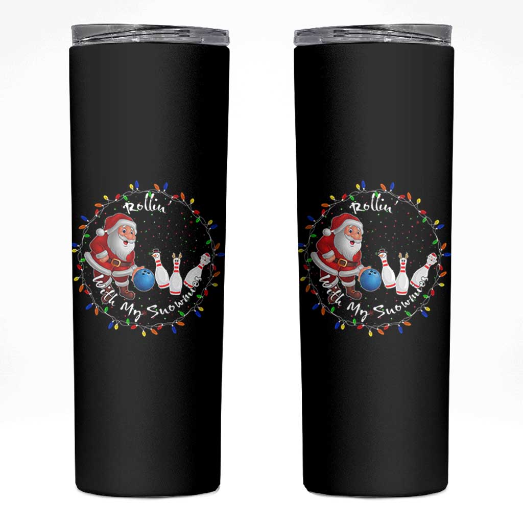 Rollin With My Snowmies Skinny Tumbler Bowling Xmas Gift - Wonder Print Shop