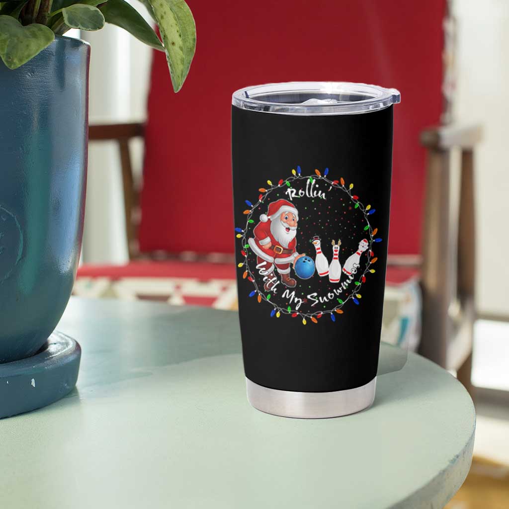 Rollin With My Snowmies Tumbler Cup Bowling Xmas Gift - Wonder Print Shop