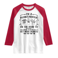 Funny Plant Lover Raglan Shirt Im A Plantaholic On My Way To Get More Plants - Wonder Print Shop