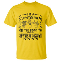 Funny Plant Lover T Shirt Im A Plantaholic On My Way To Get More Plants - Wonder Print Shop
