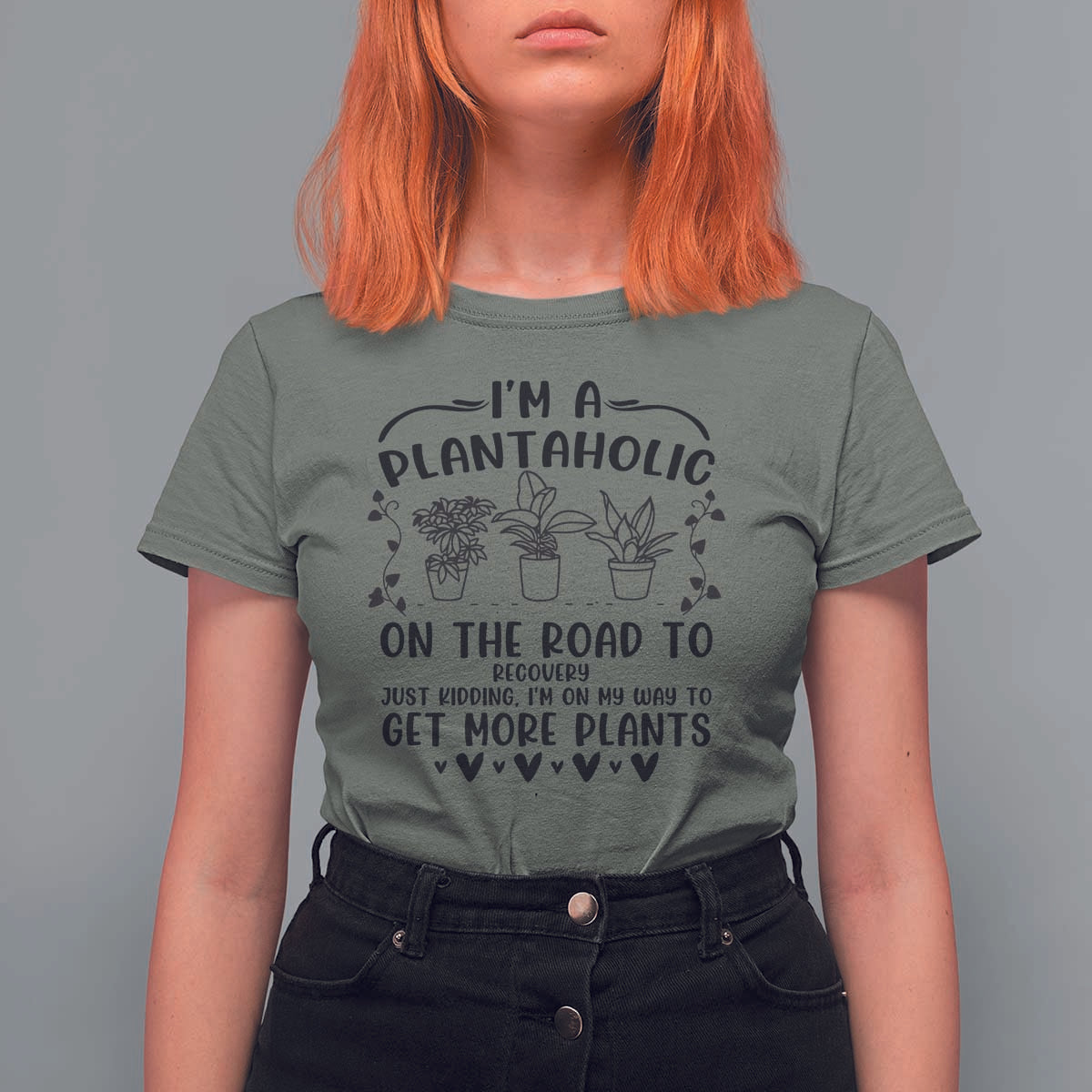 Funny Plant Lover T Shirt For Women Im A Plantaholic On My Way To Get More Plants - Wonder Print Shop