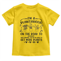 Funny Plant Lover Toddler T Shirt Im A Plantaholic On My Way To Get More Plants - Wonder Print Shop