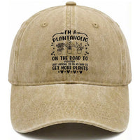 Funny Plant Lover Washed Cotton Baseball Cap Im A Plantaholic On My Way To Get More Plants