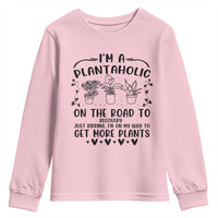 Funny Plant Lover Youth Sweatshirt Im A Plantaholic On My Way To Get More Plants - Wonder Print Shop