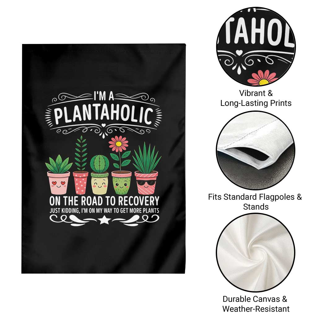 Funny Plantaholic Garden Flag Im On My Way To Get More Plants - Wonder Print Shop