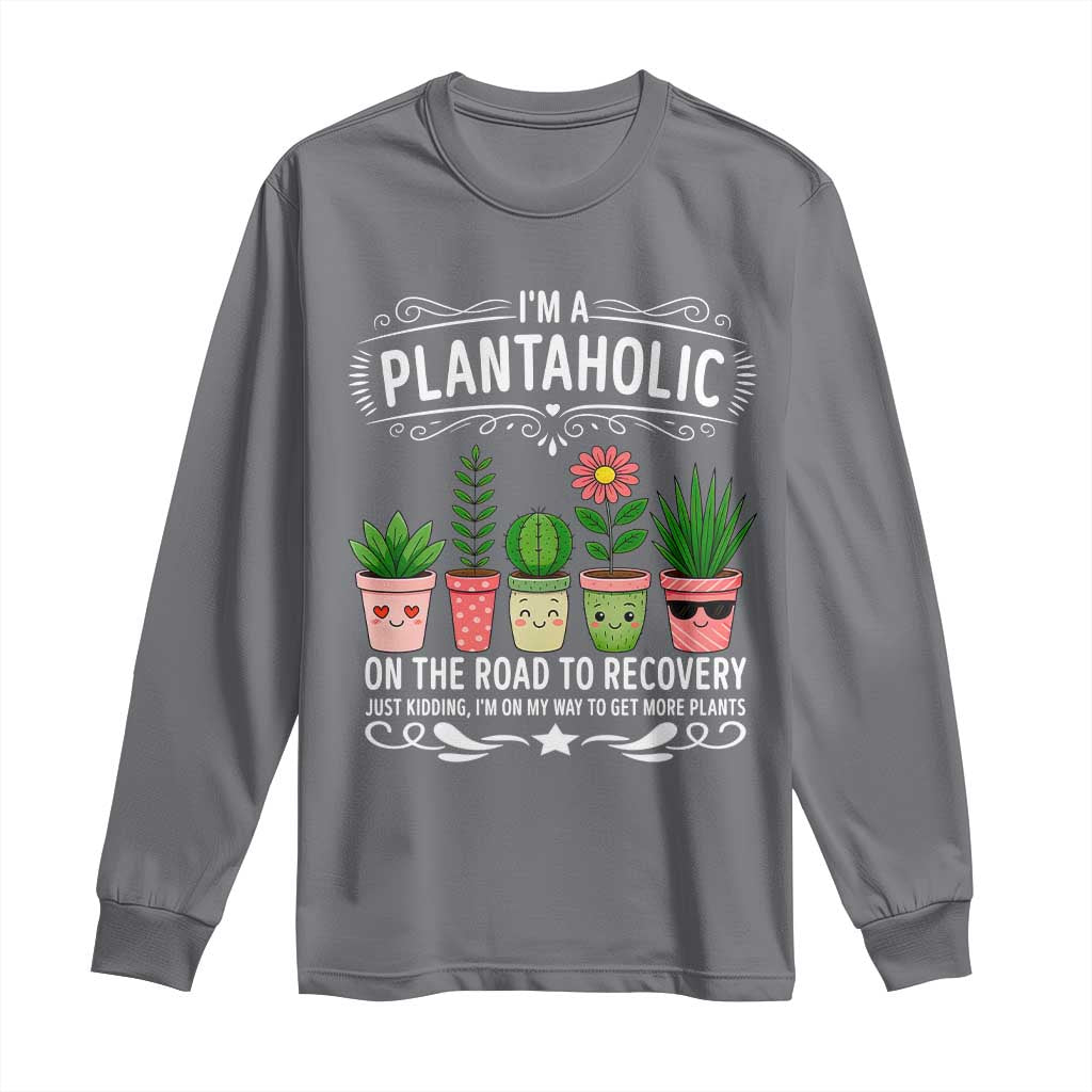 Funny Plantaholic Long Sleeve Shirt Im On My Way To Get More Plants - Wonder Print Shop