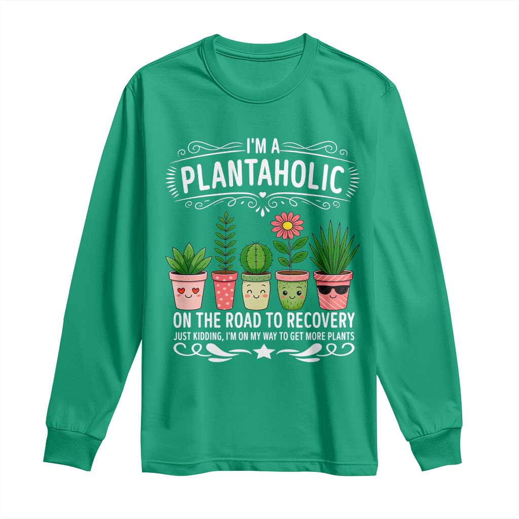 Funny Plantaholic Long Sleeve Shirt Im On My Way To Get More Plants - Wonder Print Shop
