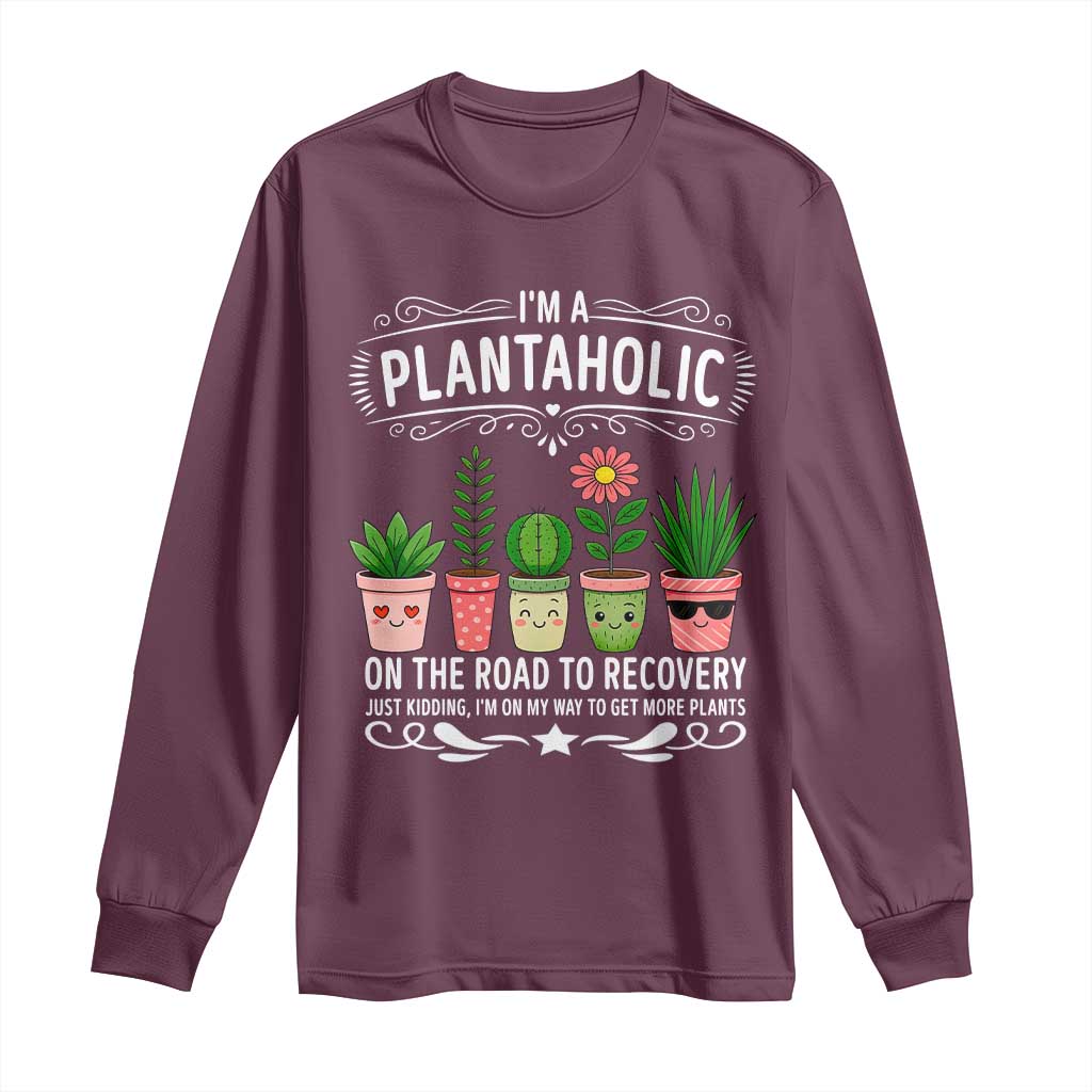 Funny Plantaholic Long Sleeve Shirt Im On My Way To Get More Plants - Wonder Print Shop