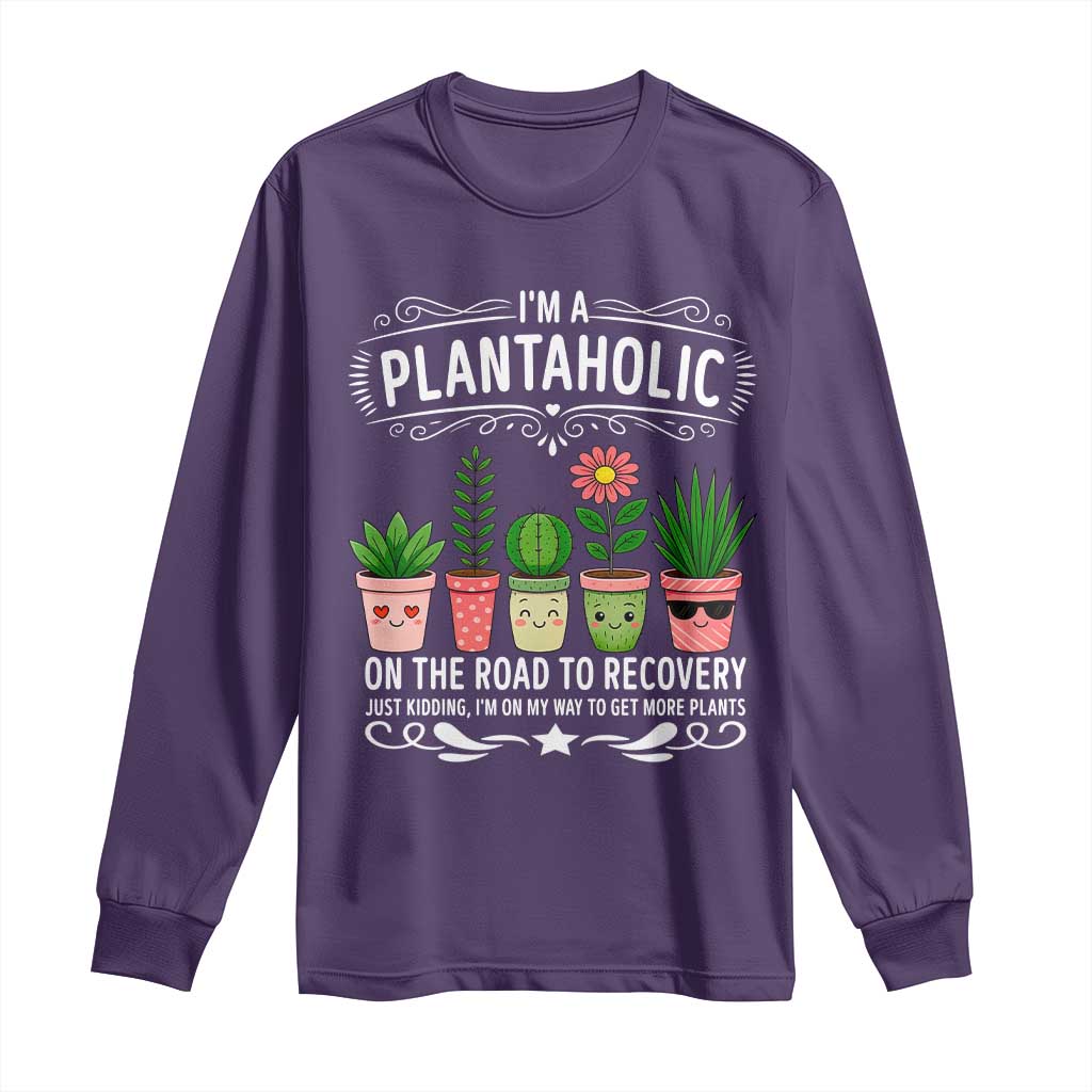 Funny Plantaholic Long Sleeve Shirt Im On My Way To Get More Plants - Wonder Print Shop