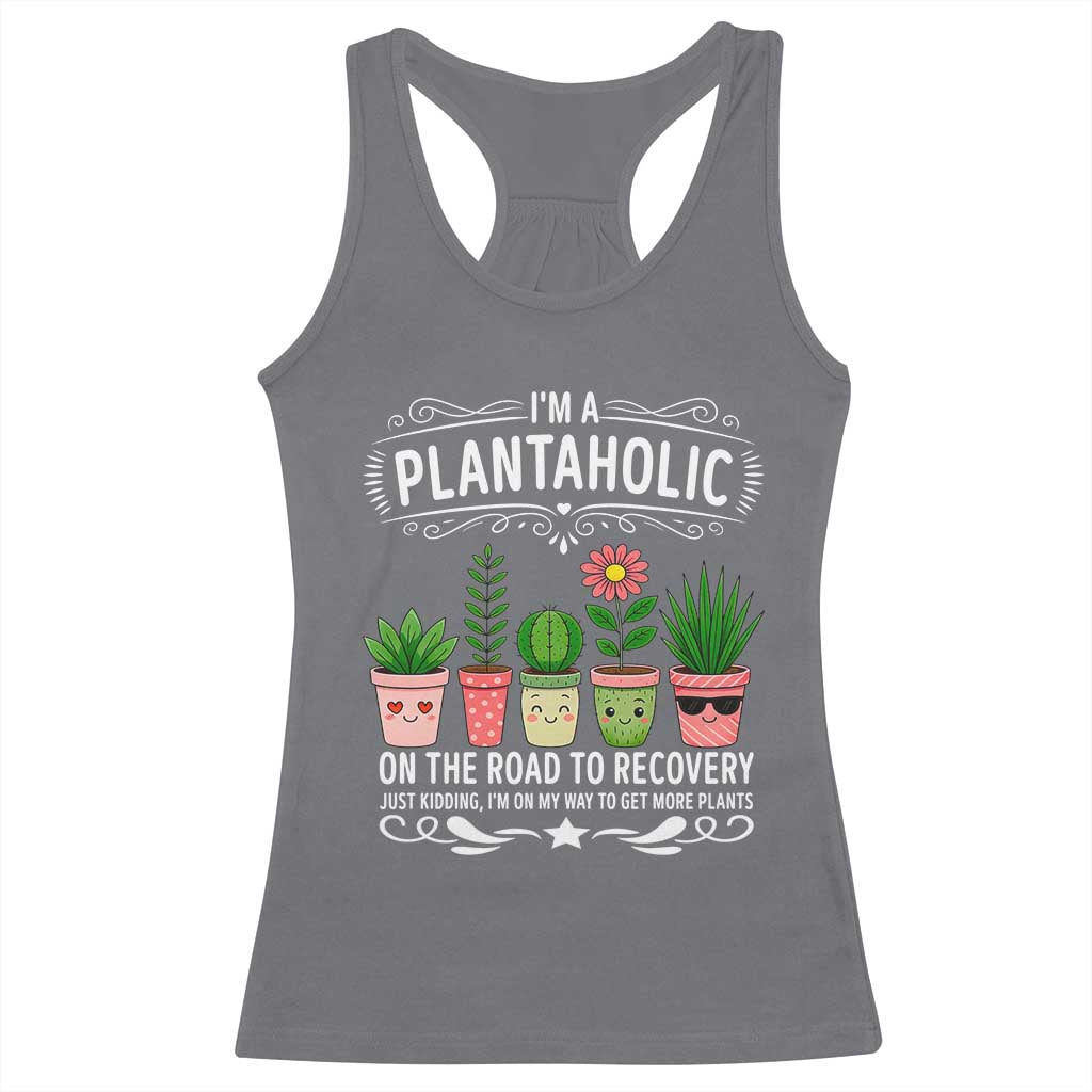Funny Plantaholic Racerback Tank Top Im On My Way To Get More Plants - Wonder Print Shop