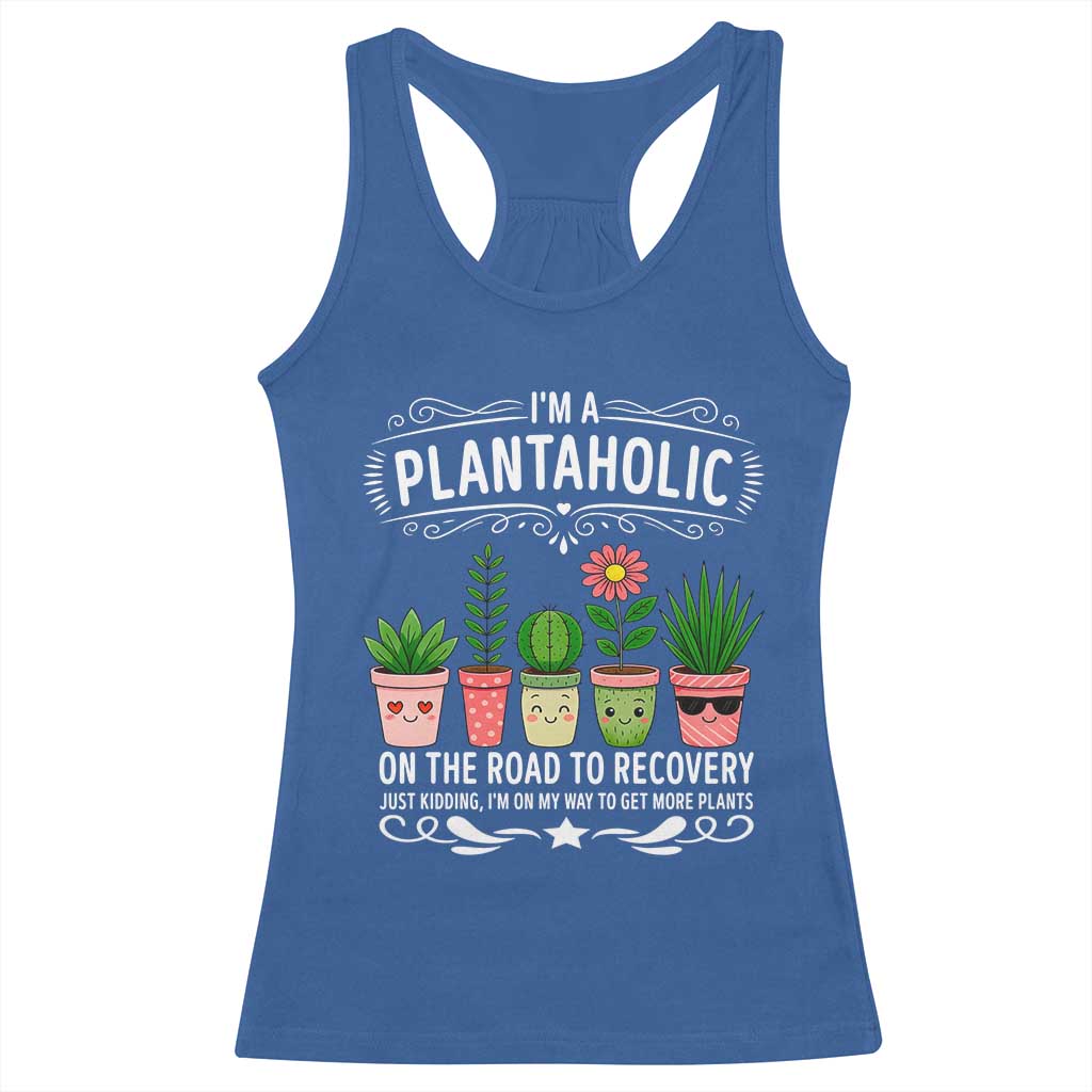 Funny Plantaholic Racerback Tank Top Im On My Way To Get More Plants - Wonder Print Shop