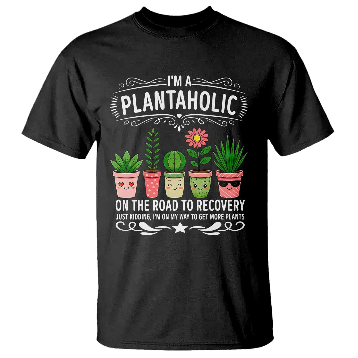 Funny Plantaholic T Shirt Im On My Way To Get More Plants - Wonder Print Shop