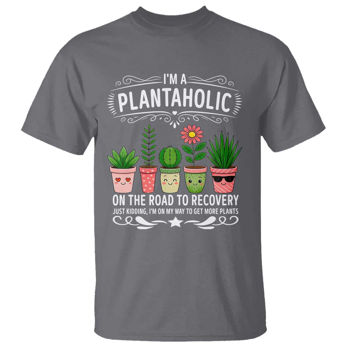Funny Plantaholic T Shirt Im On My Way To Get More Plants - Wonder Print Shop