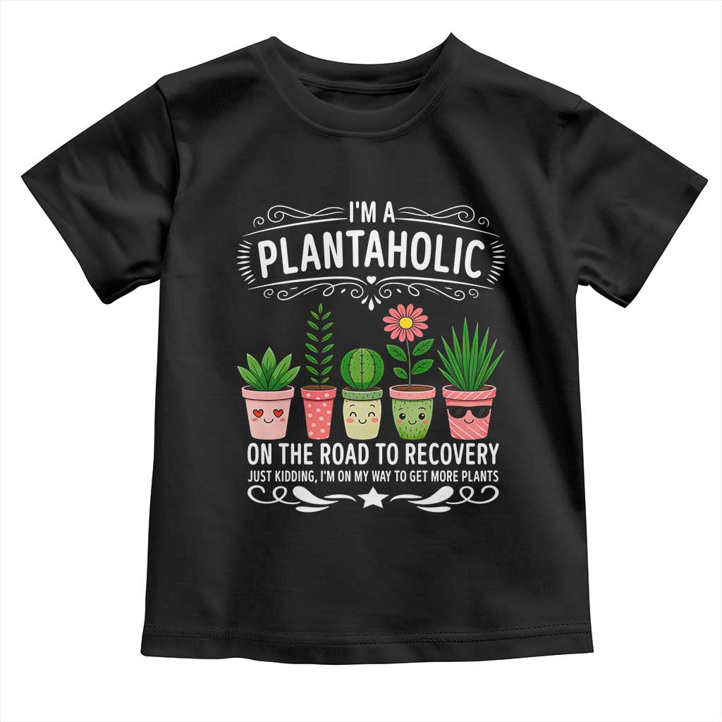 Funny Plantaholic Toddler T Shirt Im On My Way To Get More Plants - Wonder Print Shop